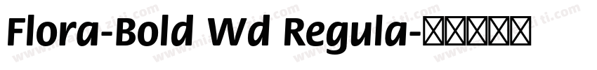 Flora-Bold Wd Regula字体转换